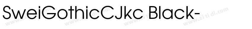 SweiGothicCJkc Black字体转换